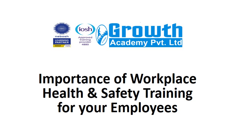 Importance of Workplace Health & Safety Training for your Employees